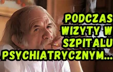 Kawał - Podczas wizyty w szpitalu psychiatrycznym