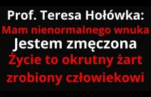 Prof. Teresa Hołówka: Mam nienormalnego wnuka. Życie to okrutny żart