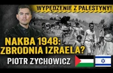 Czarna karta Izraela. Masakry i wypędzenie Palestyńczyków w 1948 r.