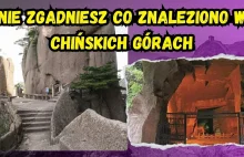 Niewiarygodne odkrycie w Chińskich górach!! Co znaleziono w jaskiniach Huangshan