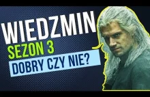 Wiedźmin: SEZON 3 - Czy To Adaptacja Czy Fantazja? Jak wypadł ostatni serial z H