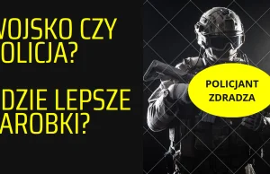 Wojsko czy policja - gdzie lepsze zarobki.