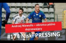 Niski Pressing # 174 | Andrzej Niewulis obrońca późno dojrzewający