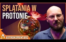 Naukowcy odkryli splątania kwantowe w protonie!