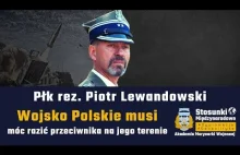 Wojsko Polskie musi móc razić przeciwnika na jego terenie I Płk Piotr Lewandowsk