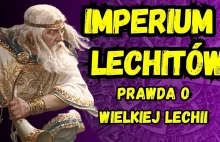 WIELKA LECHIA - bolesna prawda o Imperium Lechitów #lechia #słowianie #historia