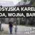 Baraki i bieda Karelii. Jak ludzie z rosyjskiej glubinki walczą o przetrwanie