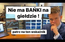 Nie ma bańki na giełdzie ! Patrz na ten wskaźnik !