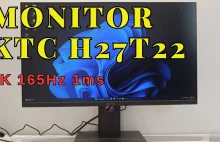 Monitor gamingowy 2K 165Hz 1ms - KTC H27T22 - recenzja świetnego monito...