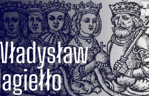 Święta, niewierna, świnia i matka – wszystkie żony Władysława II Jagiełły