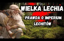 WIELKA LECHIA - prawda o Imperium Lechitów #lechia #słowianie