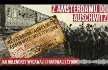 Z Amsterdamu do Auschwitz Jak Holendrzy wydawali (i ratowali) Żydów