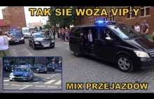 Tak się wożą Vip-y. Mix przejazdów kolumn z VIP-ami.