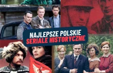 Najlepsze polskie seriale historyczne - TOP 6