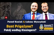 Bunt Prigożyna? Pokój według Kissingera? | Paweł Kusiak & Łukasz Wyszyński