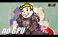 Czy da się pograć w Fallout 4 bez karty graficznej?