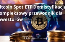 Bitcoin Spot ETF Kompleksowy Przewodnik Inwestora 2024