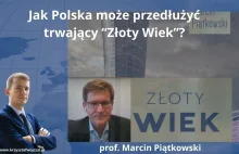 prof. Marcin Piątkowski - Jak Polska może przedłużyć trwający Złoty Wiek?