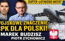 CPK a wojna! Czy lotnisko stanie się bazą do walki z Rosją? - Marek Budzisz