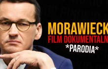 Mateusz Morawiecki - FILM DOKUMENTALNY [PARODIA]