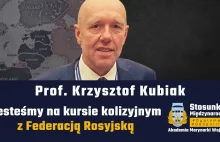 Jesteśmy na kursie kolizyjnym z Federacją Rosyjską | Prof. Krzysztof Kubiak