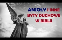 ANIOŁY i inne BYTY DUCHOWE w Biblii