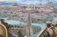 Tenochtitlán – olśniewająca stolica Azteków
