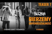 BECZKA. BIERZEMY ODPOWIEDZIALNOŚĆ! Studencki Komitet Solidarności. Film w kinach