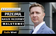 Dr Artur Bartoszewicz: Atak na NBP to plan na przyjęcie Euro. To jest szalone, o