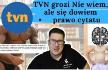 TVN grozi youtuberowi Nie wiem, ale się dowiem. Prawo cytatu i copyright trollin