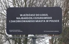"Wjeżdżasz do Łodzi, najbardziej dziurawego i zakorkowanego miasta w Polsce"