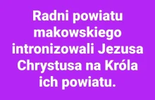 Jezus Chrystus nowym królem Powiatu Makowskiego!