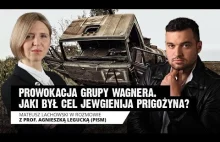 Mateusz Lachowski. Cel Prigożyna Pucz czy prowokacja? Prof. Agnieszka Legucka