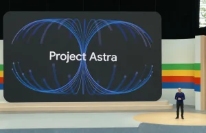 Project Astra to Gemini na sterydach. ChatGPT ma silnego konkurenta