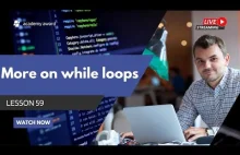 More on while loops / lesson python 59