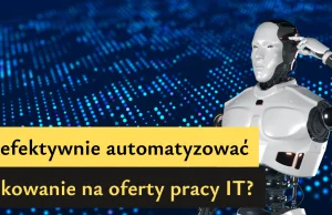 Automatyzacja oraz wykorzystanie AI w procesie aplikowania na oferty pracy IT