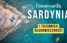 Niesamowita Sardynia i tajemnica długowieczności