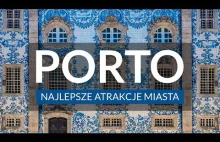 PORTO - Plan zwiedzania | Przewodnik | Najlepsze atrakcje i ciekawostki |