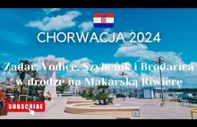 Zadar, Tribunj, Vodice, Szybenik i Brodarica w 1 dzień! Chorwacja 2024.W drodze