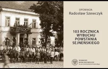 104 rocznica wybuchu Powstania Sejneńskiego. Zapomniany zwycięski zryw Polaków.