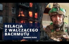 Relacja z płonącego Bachmutu. Ukraińcy walczą do końca. "Nie wiem, czy dożyję ju