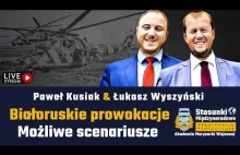 Białoruskie prowokacje. Możliwe scenariusze | Paweł Kusiak & Łukasz Wyszyński