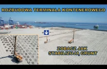 Rozbudowa terminala kontenerowego w Gdańsku.Zobacz jak stabilizują grunt.
