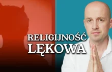 Dlaczego boimy się piekła, zła, przyszłości i straszymy innych? Religijność lęko