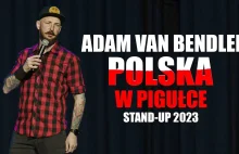 Adam Van Bendler - Polska w pigułce (Stand-Up 2023)