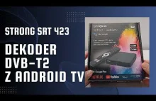 STRONG SRT423 - recenzja dekodera DVB-T2 z Android TV i 4K