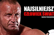 Najsilniejszy człowiek świata - Mariusz Pudzianowski