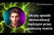 Ukryty sposób demoralizacji mężczyzn przez społeczny matrix