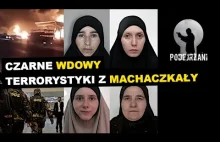 Czarne wdowy, czyli terrorystki z rosyjskiej Machaczkały