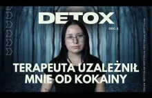 Mój terapeuta uzależnił mnie od k-----y. Braliśmy po 3 g codziennie.
